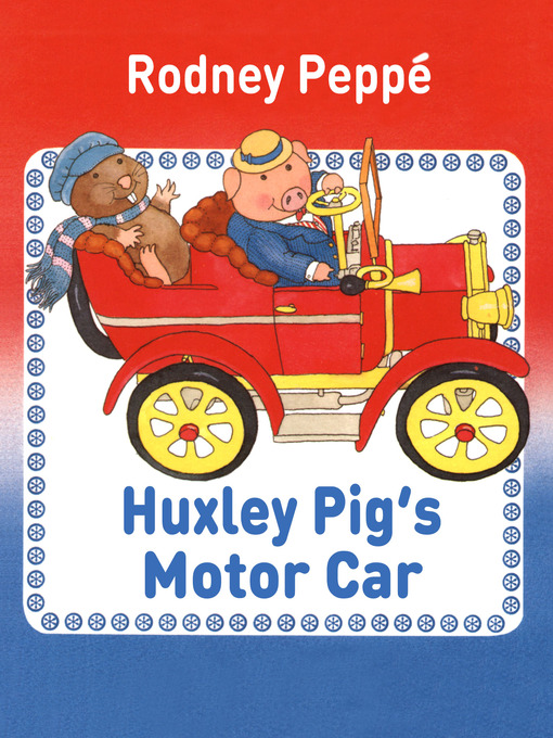 Title details for Huxley Pig's Motor Car by Rodney Peppé - Available